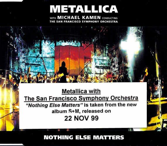 Nothing Else Matters 99